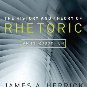 The History and Theory of Rhetoric: An Introduction 6th Edition by James A. Herrick