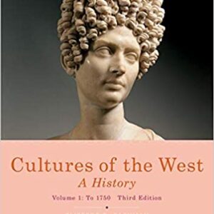 Cultures of the West: A History, Volume 1: To 1750 3rd Edition by Clifford R. Backman