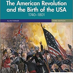 Access to History: The American Revolution and the Birth of the USA 1740-1801 Third Edition – January 31, 2020 by Vivienne Sanders