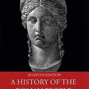 A History of the Roman People 7th Edition by Celia E. Schultz, Allen M. Ward, F. M. Heichelheim, C. A. Yeo